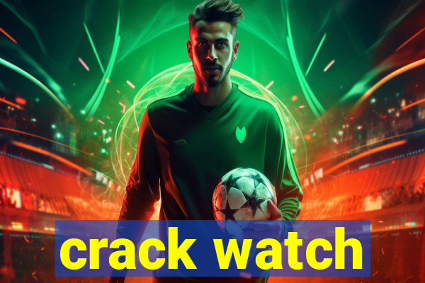 crack watch